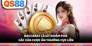 Baccarat Là Gì? Khám Phá Các Cửa Cược Ăn Thưởng Cực Lớn