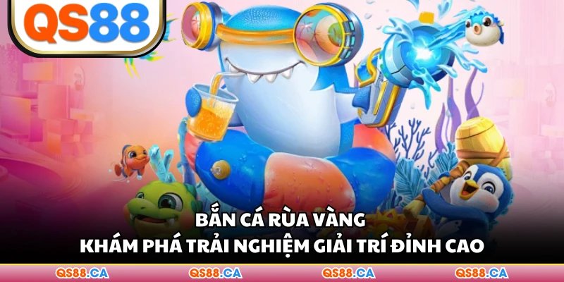 Bắn Cá Rùa Vàng - Khám Phá Trải Nghiệm Giải Trí Đỉnh Cao