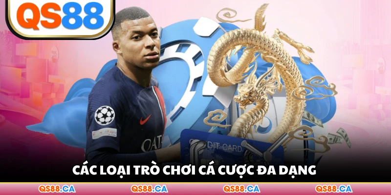 Các loại trò chơi cá cược đa dạng