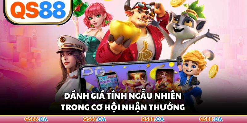 Đánh giá tính ngẫu nhiên trong cơ hội nhận thưởng