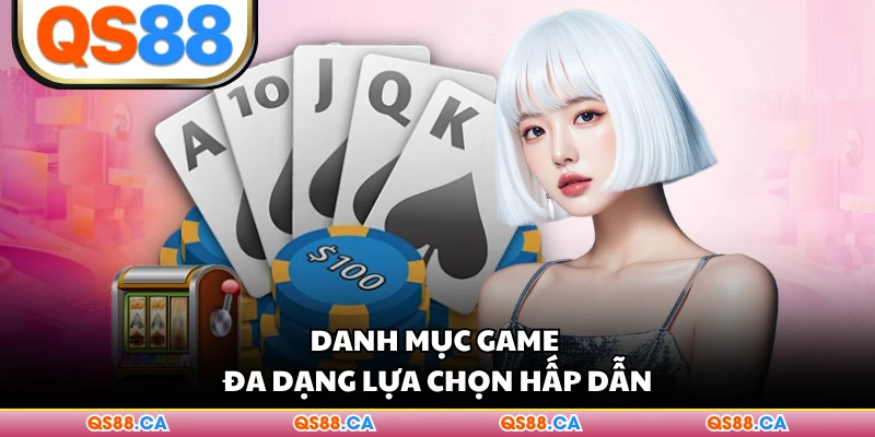Danh mục game đa dạng lựa chọn hấp dẫn