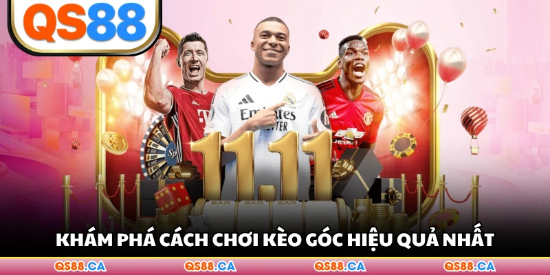 Khám phá cách chơi kèo góc hiệu quả nhất
