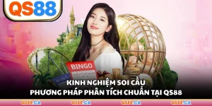 Kinh Nghiệm Soi Cầu - Phương Pháp Phân Tích Chuẩn Tại QS88