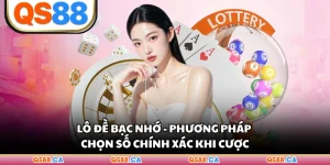 Lô Đề Bạc Nhớ - Phương Pháp Chọn Số Chính Xác Khi Cược