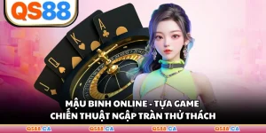 Mậu Binh Online - Tựa Game Chiến Thuật Ngập Tràn Thử Thách