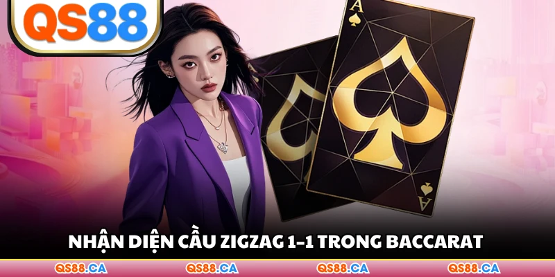 Nhận diện cầu zigzag 1–1 trong Baccarat