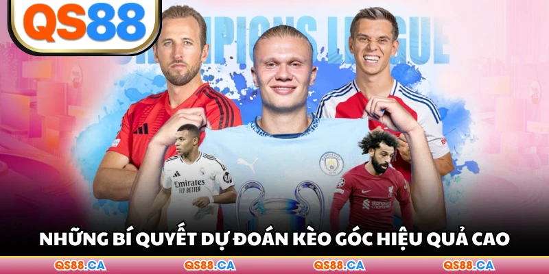 Những bí quyết dự đoán kèo góc hiệu quả cao