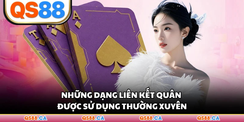 Những dạng liên kết quân được sử dụng thường xuyên