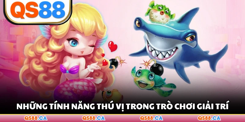 Những tính năng thú vị trong trò chơi giải trí