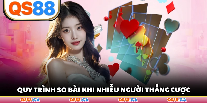 Quy trình so bài khi nhiều người thắng cược