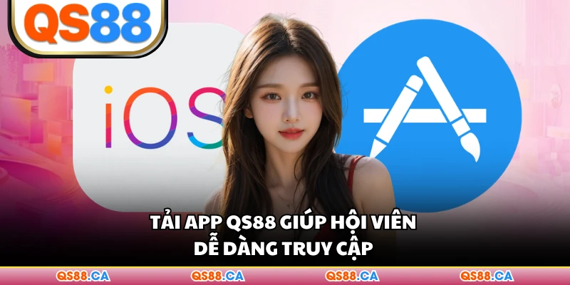 Tải app QS88 giúp hội viên dễ dàng truy cập