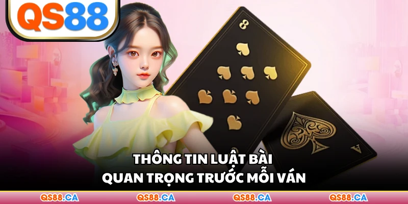 Thông tin luật bài quan trọng trước mỗi ván
