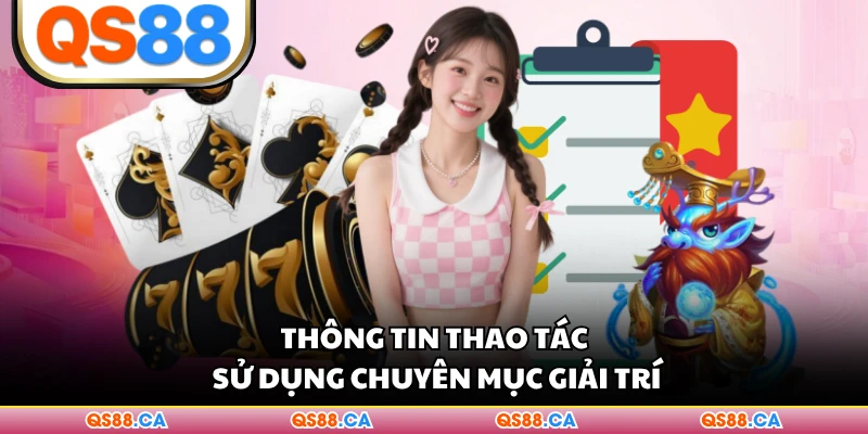 Thông tin thao tác sử dụng chuyên mục giải trí