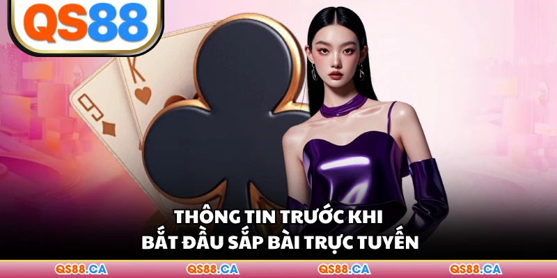 Thông tin trước khi bắt đầu sắp bài trực tuyến