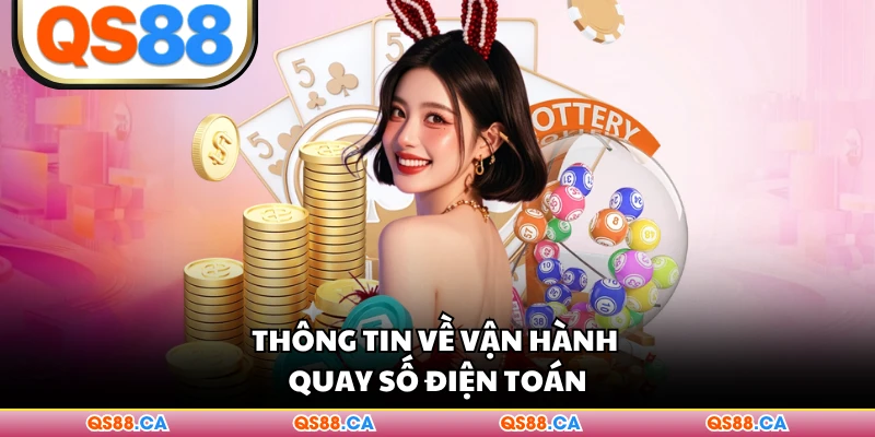 Thông tin về vận hành quay số điện toán