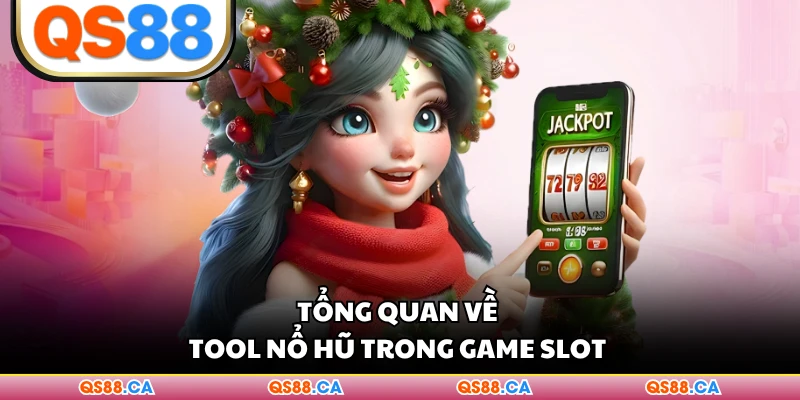 Tổng quan về tool nổ hũ trong game slot