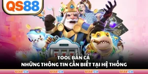 Tool Bắn Cá - Những Thông Tin Cần Biết Tại Hệ Thống