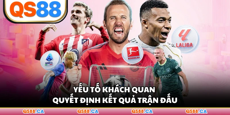Yếu tố khách quan quyết định kết quả trận đấu